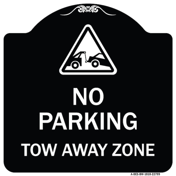 Signmission Tow Away Zone with Graphic Heavy-Gauge Aluminum Architectural Sign, 18" x 18", BW-1818-22799 A-DES-BW-1818-22799 - main